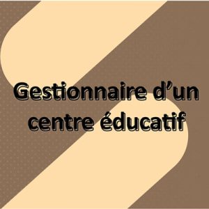 Gestionnaire d'un centre éducatif