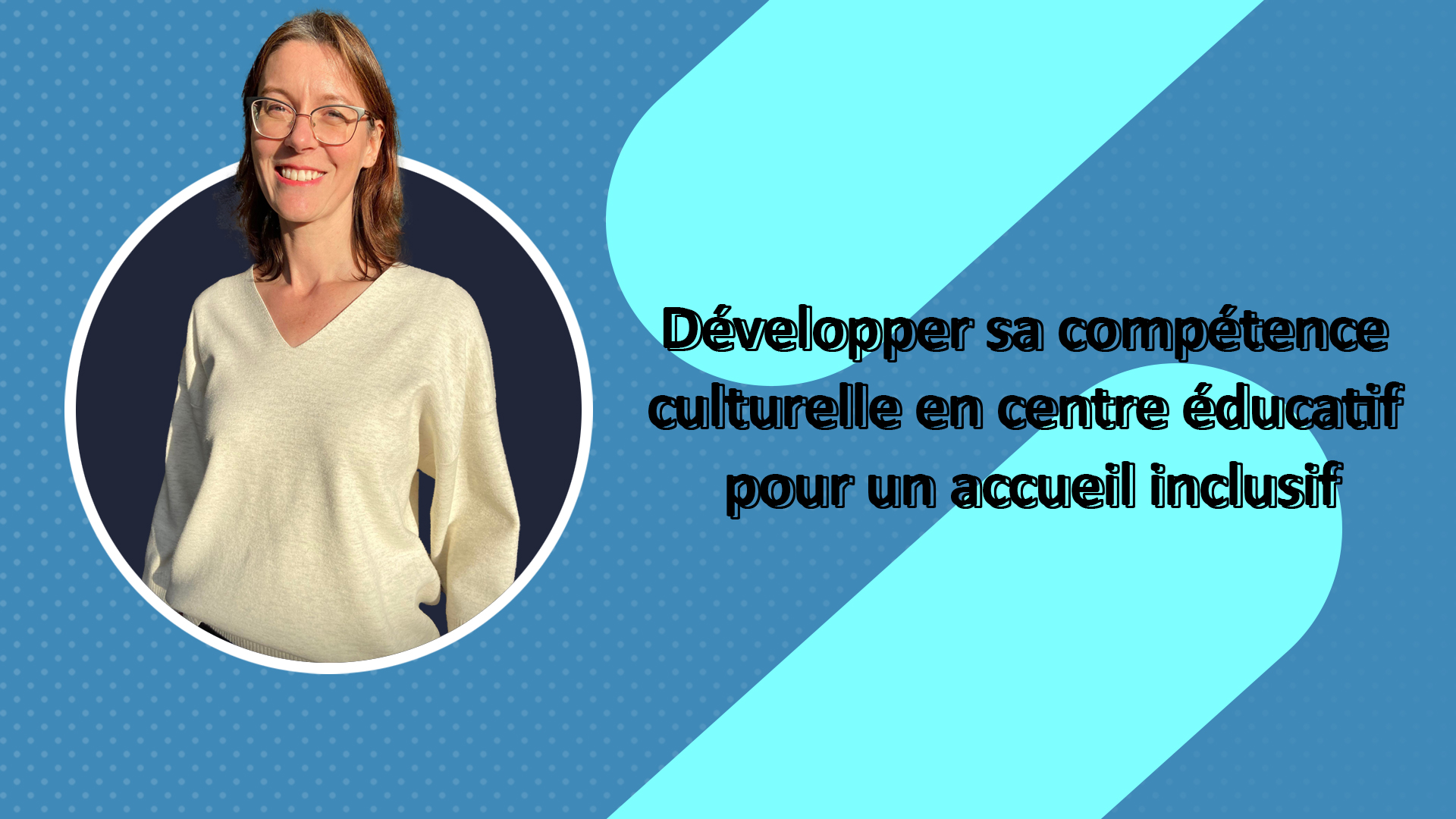 Développer sa compétence culturelle en centre éducatif pour un accueil inclusif
